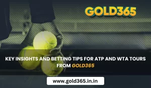 Read more about the article Key Insights and Betting Tips for ATP and WTA Tours from Gold365