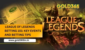 Read more about the article League of Legends Betting 101: Key Events and Betting Tips