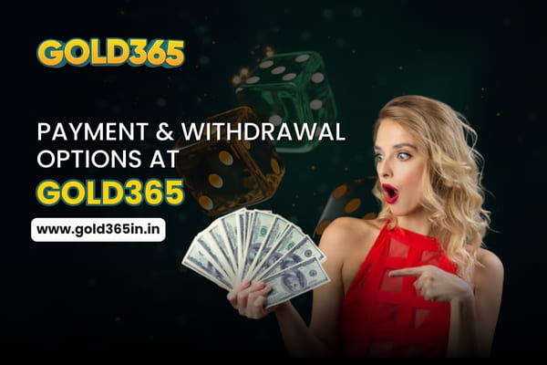 Secure and Fast Payment Methods on Gold365