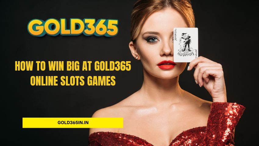 You are currently viewing How to Win Big at Gold365 Online Slots Games