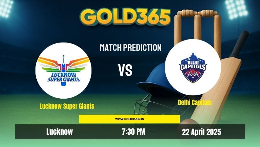 You are currently viewing Lucknow Super Giants vs Delhi Capitals | Match 40 | Gold365 Predictions