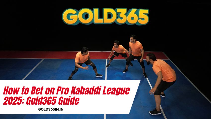 You are currently viewing How to Bet on Pro Kabaddi League 2025: Gold365 Guide