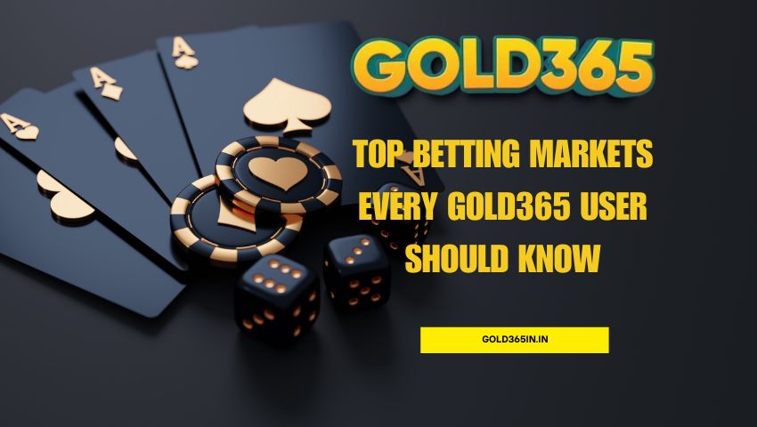 You are currently viewing Top Betting Markets Every Gold365 User Should Know