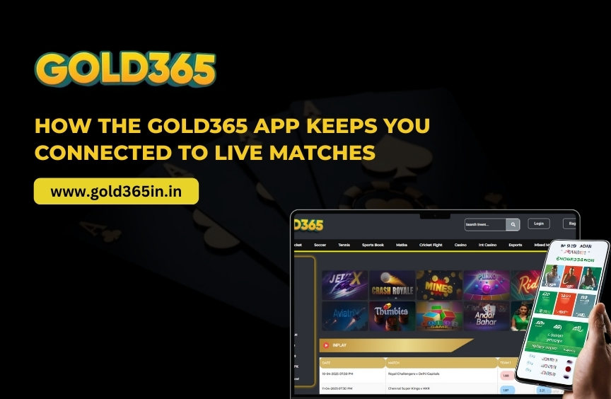 You are currently viewing How the Gold365 App Keeps You Connected to Live Matches