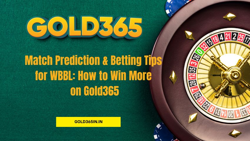 Read more about the article Match Prediction & Betting Tips for WBBL: How to Win More on Gold365