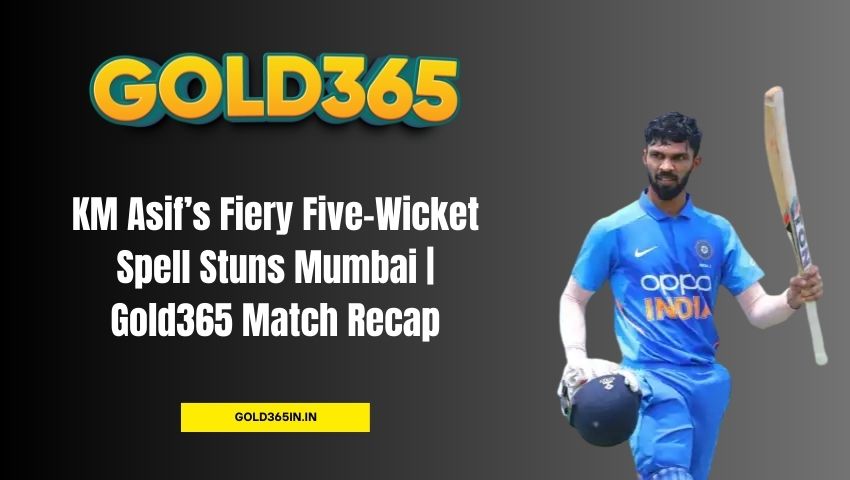 Read more about the article KM Asif’s Fiery Five-Wicket Spell Stuns Mumbai | Gold365 Match Recap